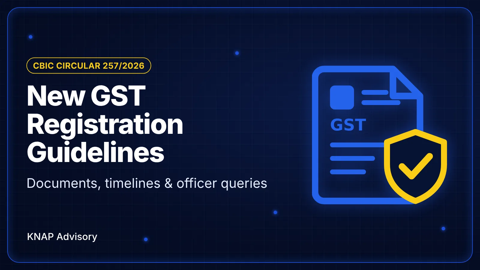 CBIC GST Registration Guidelines: Circular 257/2026